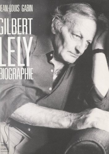 Gilbert Lely. Biographie