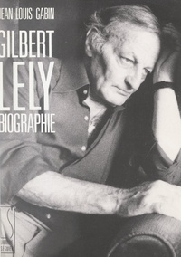 Jean-Louis Gabin - Gilbert Lely - Biographie.