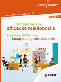 Améliorer son efficacité relationnelle au travail - Pour réussir son intégration professionnelle.pdf