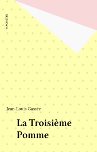 Jean-Louis Gassée - La Troisième Pomme.