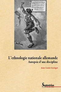 Jean-Louis Georget - L'ethnologie nationale allemande - Autopsie d'une discipline.