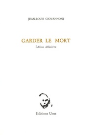 Jean-Louis Giovannoni - Garder le mort.