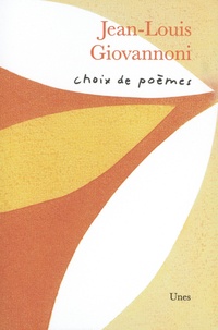 Jean-Louis Giovannoni - Jean-Louis Giovanni - Choix de poèmes.