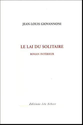 Jean-Louis Giovannoni - Le Lai du solitaire - Roman intérieur.
