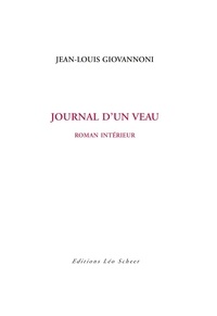 Jean-Louis Giovanonni - Journal d'un veau.