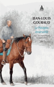 Jean-Louis Gouraud - Le Pérégrin émerveillé - Paris-Moscou et retour(s).