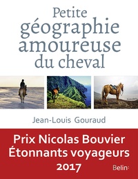 Jean-Louis Gouraud - Petite géographie amoureuse du cheval.