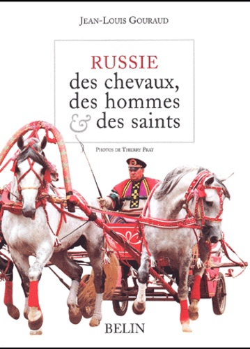 Jean-Louis Gouraud - Russie, Des Chevaux, Des Hommes & Des Saints.