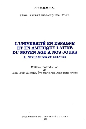 L'Université en Espagne et en Amérique latine du Moyen âge à nos jours Tome 1. Structures et acteurs