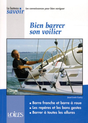Jean-Louis Guéry - Bien barrer son voilier.
