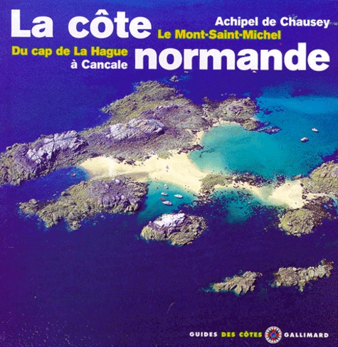 Jean-Louis Guéry - La Cote Normande. Chausey, Le Mont-Saint-Michel, Du Cap De La Hague A Cancale.