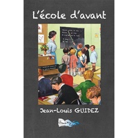 Jean-Louis Guidez - L'école d'avant.