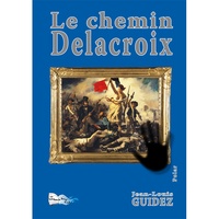 Jean-Louis Guidez - Le chemin Delacroix.