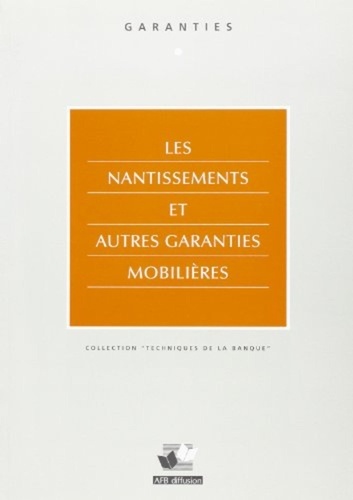 Jean-Louis Guillot - Les nantissements et autres garanties mobilières.