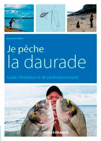 Jean-Louis Guillou et Franck Ripault - Je pêche la daurade royale et autres sparides - Guide d'initiation et de perfectionnement.