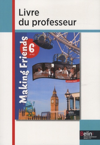 Jean-Louis Habert - Anglais 6e A1-A2 Making Friends - Livre du professeur.