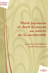 Jean-Louis Halpérin et Naoki Kanayama - Droit japonais et droit français au miroir de la modernité.