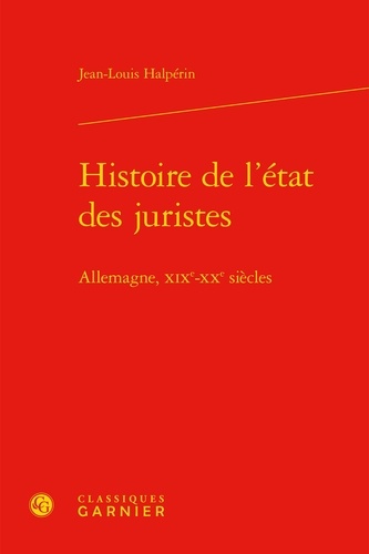 Histoire de l'état des juristes. Allemagne, XIXe-XXe siècles