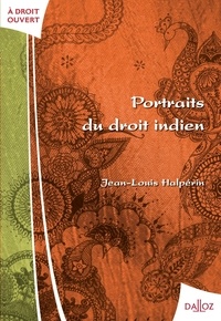 Jean-Louis Halpérin - Portraits du droit indien.
