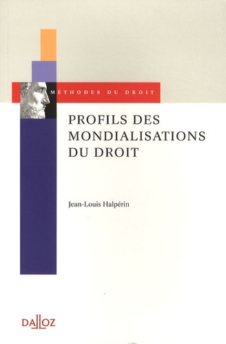 Jean-Louis Halpérin - Profils des mondialisations du droit.