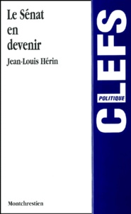 Jean-Louis Hérin - Le Senat En Devenir.
