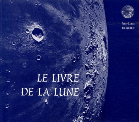 Jean-Louis Heudier - Le livre de la Lune.
