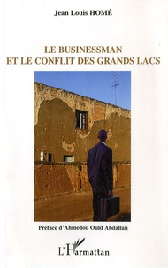 Jean-Louis Homé - Le businessman et le conflit des grands lacs.