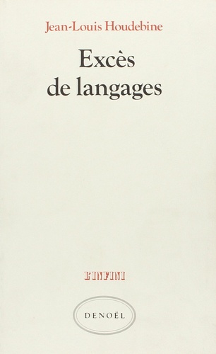 Jean-Louis Houdebine - Excès de langages - Hölderlin, Joyce, Duns Scot, Hopkins, Cantor, Sollers.