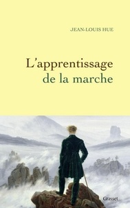 Jean-Louis Hue - L'apprentissage de la marche.