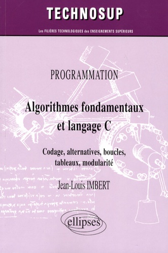 Algorithmes fondamentaux et langage C. Codage, alternatives, boucles, tableaux, modularité