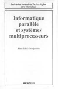 Jean-Louis Jacquemin - Informatique parallèle et systèmes multiprocesseurs.