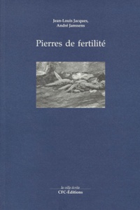 Jean-Louis Jacques et André Janssens - Pierres de fertilité.