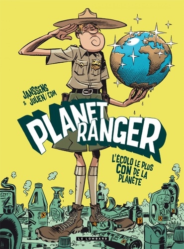 Planet Ranger Tome 1 L'écolo le plus con de la planète