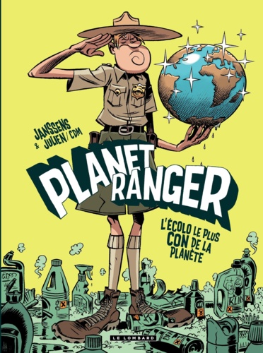 Planet Ranger Tome 1 L'écolo le plus con de la planète
