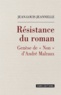 Jean-Louis Jeannelle - Résistance du roman - Genèse de "Non" d'André Malraux.