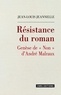 Jean-Louis Jeannelle - Résistance du roman - Genèse de "Non" d'André Malraux.