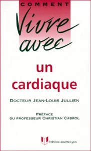 Comment vivre avec un cardiaque