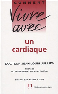 Jean-Louis Jullien - Comment vivre avec un cardiaque.