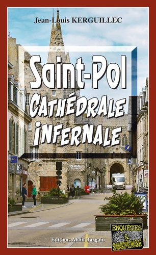 Jean-Louis Kerguillec - Saint-Pol, cathédrale infernale.