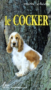 Jean-Louis Klein et Marie-Luce Hubert - Le cocker spaniel.