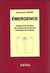 Emergence - Origine et évolution de l'acupuncture dans le Classique de l'Interne