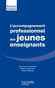 Jean-Louis Lamaurelle et Hélène Lapeyrère - L'accompagnement professionnel des jeunes enseignants.