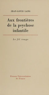 Aux frontières de la psychose infantile