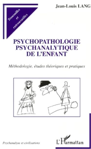 Psychopathologie Psychanalytique De L'Enfant. Methodologie, Etudes Theoriques Et Pratiques