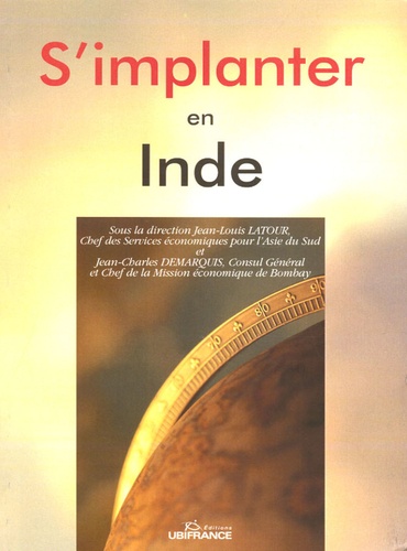 Jean-Louis Latour et Jean-Charles Demarquis - S'implanter en Inde.