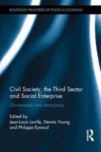 Jean-Louis Laville et Dennis R. Young - Civil Society, the Third Sector and Social Enterprise - Governance and Democracy.