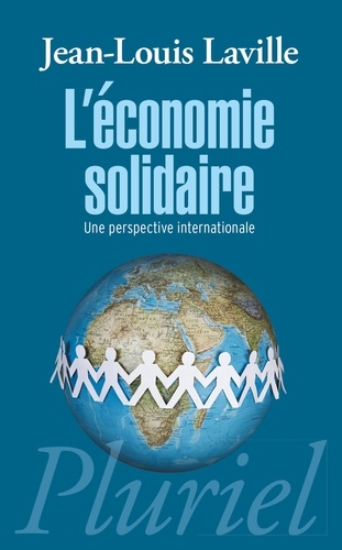 Jean-Louis Laville - L'économie solidaire - Une perspective internationale.