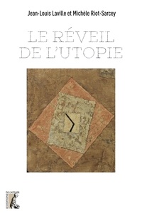 Jean-Louis Laville et Michèle Riot-Sarcey - Le réveil de l'utopie.