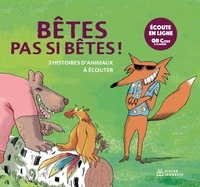 Jean-Louis Le Craver et Christine Kiffer - Bêtes pas si bêtes ! - 3 histoires d'animaux à écouter : Les trois boucs ; La chèvre biscornue ; Le petit cochon têtu.
