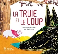 Jean-Louis Le Craver et Martine Bourre - La truie et le loup.